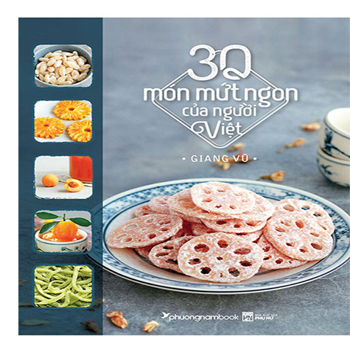 30 Món Mứt Ngon Của Người Việt (Bìa Mềm) 30 Món Mứt Ngon Của Người Việt (Bìa Mềm)