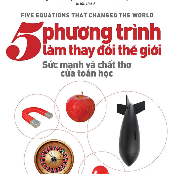 Khoa Học Khám Phá - 5 Phương Trình Làm Thay Đổi Thế Giới - Michael Guillen - Phạm Văn Thiều, Trần Quốc Túy Dịch - (Bìa Mềm) Khoa Học Khám Phá - 5 Phương Trình Làm Thay Đổi Thế Giới - Michael Guillen - Phạm Văn Thiều, Trần Quốc Túy Dịch - (Bìa Mềm)