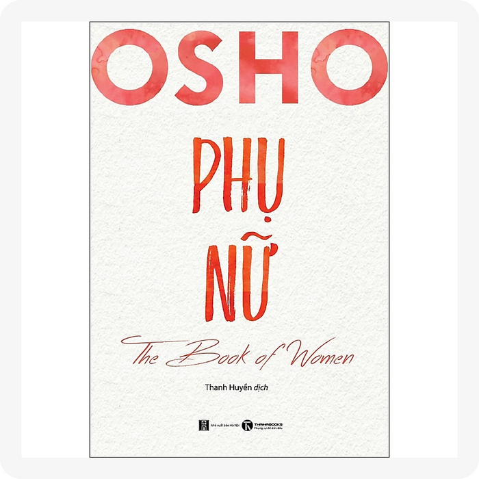 Osho Phụ Nữ - The Book Of Women Osho Phụ Nữ - The Book Of Women