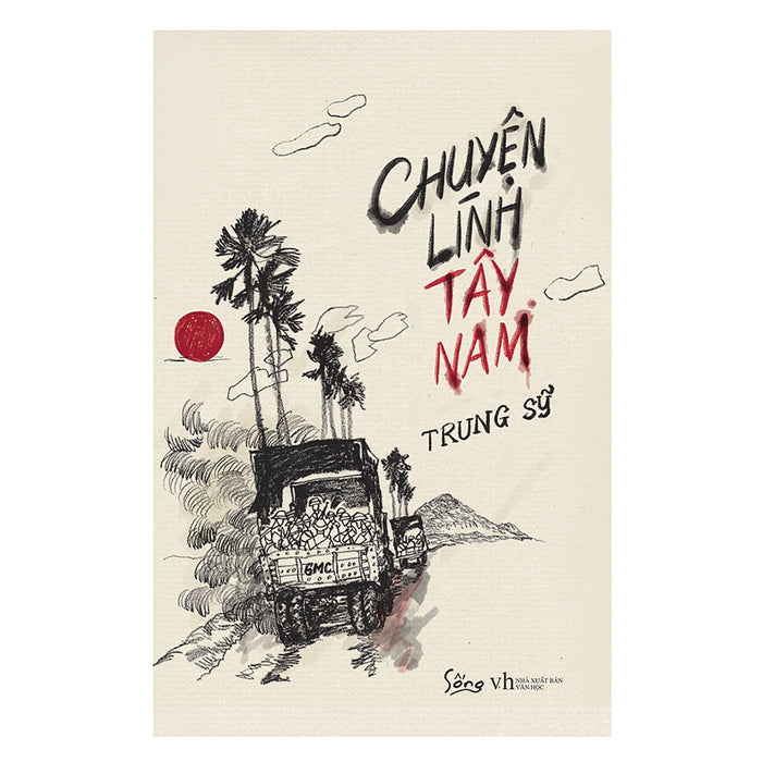 Chuyện Lính Tây Nam (Tái Bản) Chuyện Lính Tây Nam (Tái Bản)