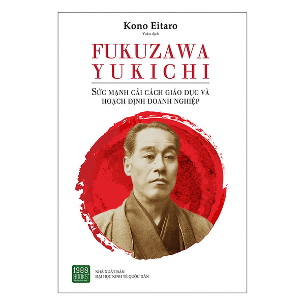 Fukuzawa Yukichi: Sức Mạnh Cải Cách Giáo Dục Và Hoạch Định Doanh Nghiệp