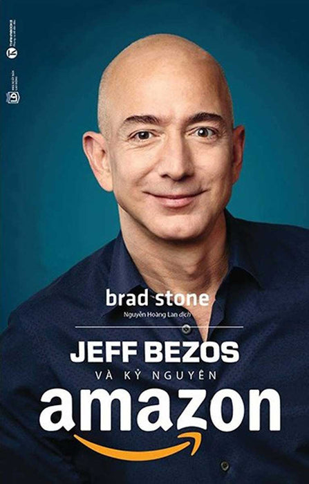 Jeff Bezos Và Kỷ Nguyên Amazon Jeff Bezos Và Kỷ Nguyên Amazon