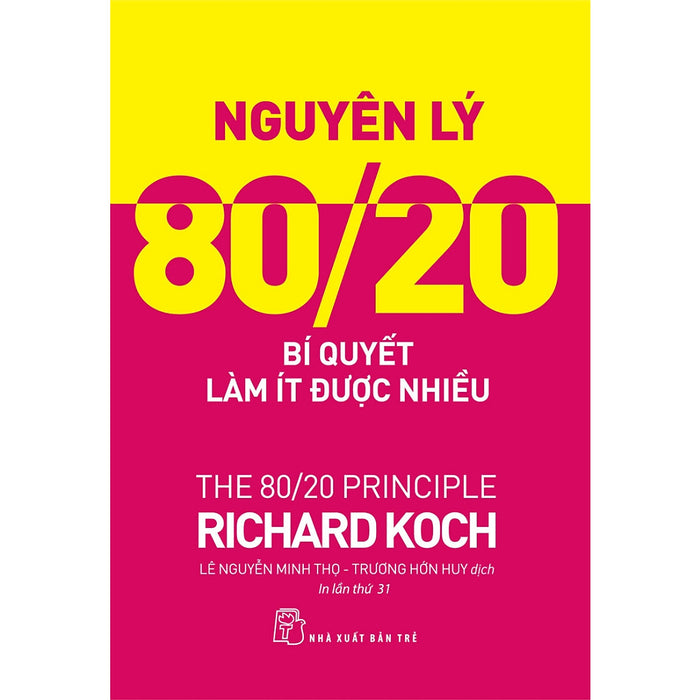Nguyên Lý 80/20: Bí Quyết Làm Ít Được Nhiều-Cuốn Sách Xây Dựng Kỹ Năng Làm Việc Nguyên Lý 80/20: Bí Quyết Làm Ít Được Nhiều-Cuốn Sách Xây Dựng Kỹ Năng Làm Việc