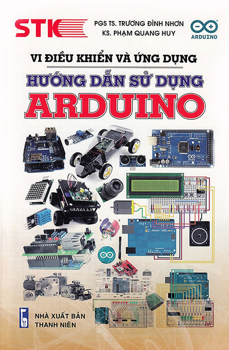 Vi Điều Khiển Và Ứng Dụng Hướng Dẫn Sử Dụng Arduino _Stk Vi Điều Khiển Và Ứng Dụng Hướng Dẫn Sử Dụng Arduino _Stk