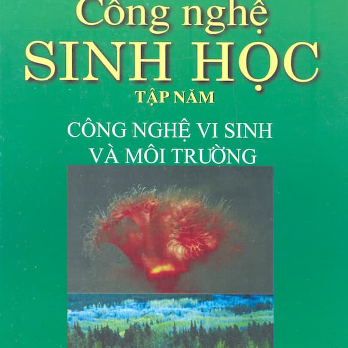 Công Nghệ Sinh Học Tập 5 Công Nghệ Sinh Học Vi Sinh Và Công Nghệ Môi Trường Công Nghệ Sinh Học Tập 5 Công Nghệ Sinh Học Vi Sinh Và Công Nghệ Môi Trường