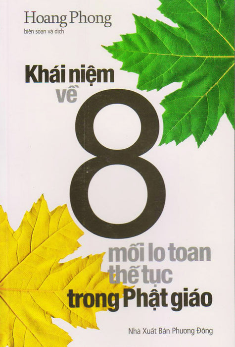 Khái Niệm Về Tám Mối Lo Toan Thế Tục Trong Phật Giáo Khái Niệm Về Tám Mối Lo Toan Thế Tục Trong Phật Giáo
