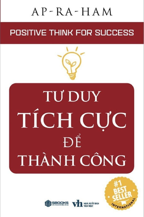 Tư Duy Tích Cực Để Thành Công - Positive Think For Success (Sbooks) Tư Duy Tích Cực Để Thành Công - Positive Think For Success (Sbooks)