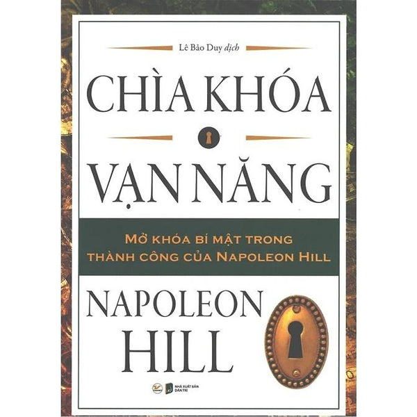 ChìA KhóA VạN Năng  Mở KhóA Bí MậT Trong ThàNh Công CủA Napoleon Hill - Bản Quyền