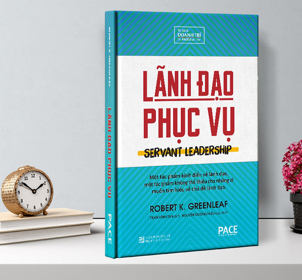 Sách Pace Books - Lãnh Đạo Phục Vụ (Servant Leadership) - Robert K. Greenleaf