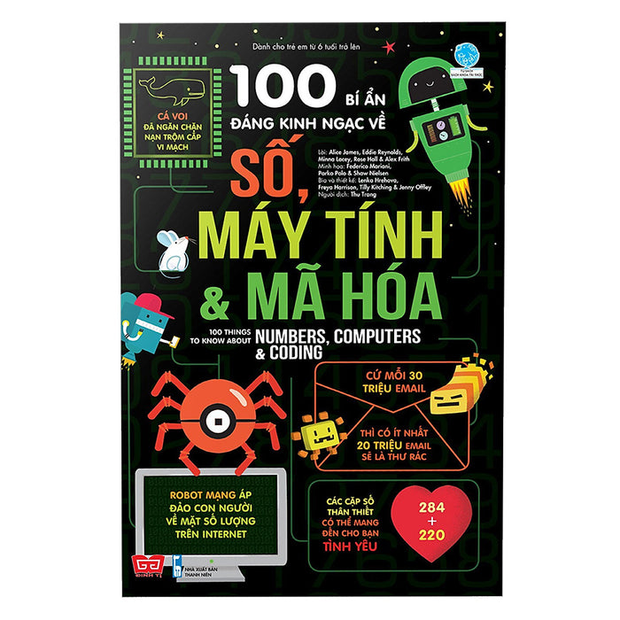 100 Bí Ẩn Đáng Kinh Ngạc Về Số, Máy Tính Và Mã Hóa - 100 Things To Know About Numbers, Computers & Coding 100 Bí Ẩn Đáng Kinh Ngạc Về Số, Máy Tính Và Mã Hóa - 100 Things To Know About Numbers, Computers & Coding