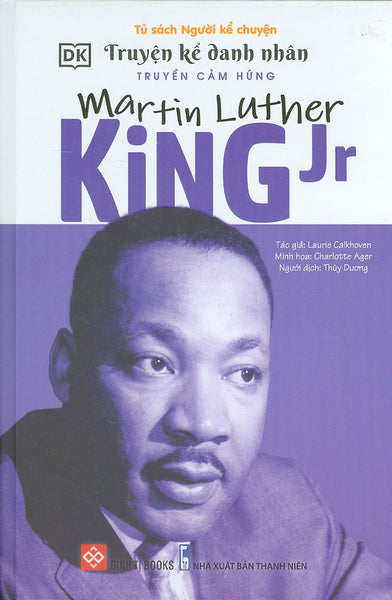 Truyện Kể Danh Nhân Truyền Cảm Hứng - Martin Luther King Jr