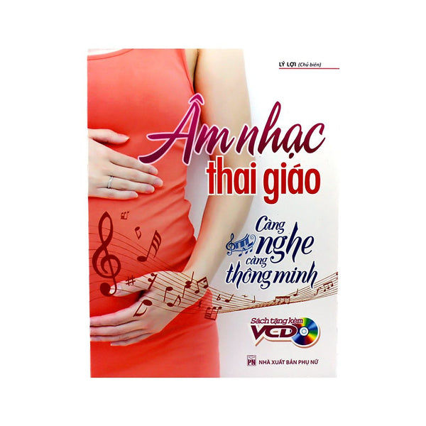 Sách - Âm Nhạc Thai Giáo, Càng Nghe Càng Thông Minh (Minh Long Books)