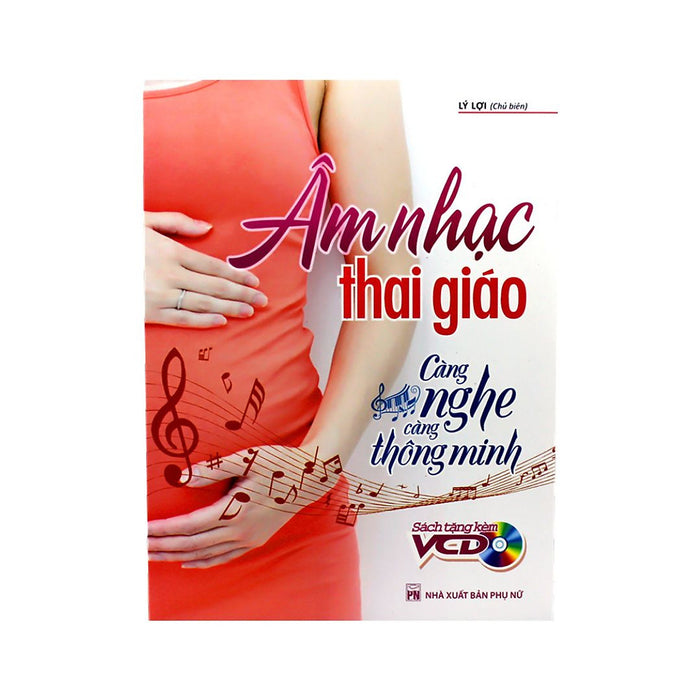 Sách - Âm Nhạc Thai Giáo, Càng Nghe Càng Thông Minh (Minh Long Books) Sách - Âm Nhạc Thai Giáo, Càng Nghe Càng Thông Minh (Minh Long Books)