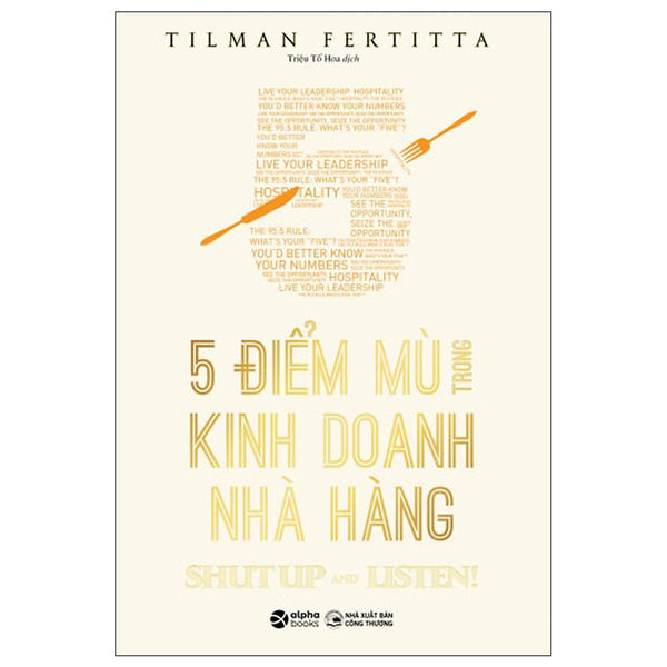 5 Điểm Mù Trong Kinh Doanh Nhà Hàng - Tilman Fertitta