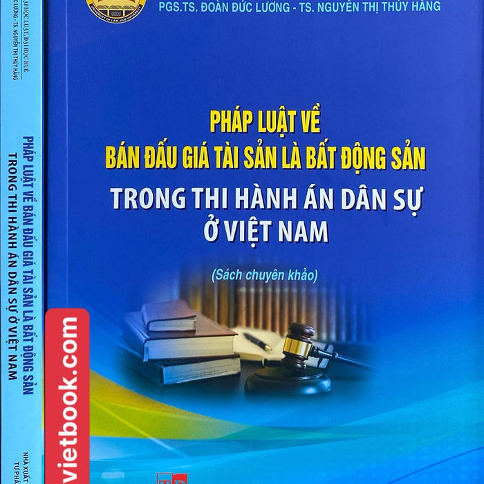 Pháp Luật Về Bán Đấu Giá Tài Sản Là Bất Động Sản Trong Thi Hành Án Dân Sự Ở Việt Nam Pháp Luật Về Bán Đấu Giá Tài Sản Là Bất Động Sản Trong Thi Hành Án Dân Sự Ở Việt Nam