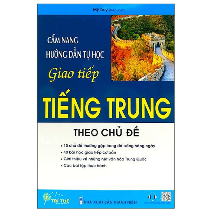 Cẩm Nang Hướng Dẫn Tự Học Giao Tiếp Tiếng Trung Theo Chủ Đề Cẩm Nang Hướng Dẫn Tự Học Giao Tiếp Tiếng Trung Theo Chủ Đề