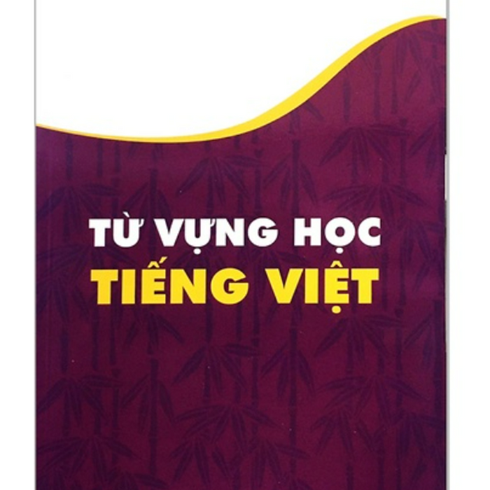 Sách - Từ Vựng Học Tiếng Việt (Dn) Sách - Từ Vựng Học Tiếng Việt (Dn)