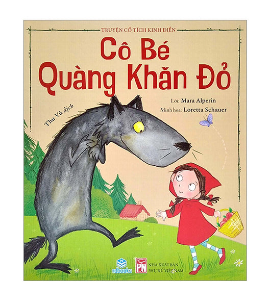 Truyện Cổ Tích Kinh Điển - Cô Bé Quàng Khăn Đỏ (Nd)