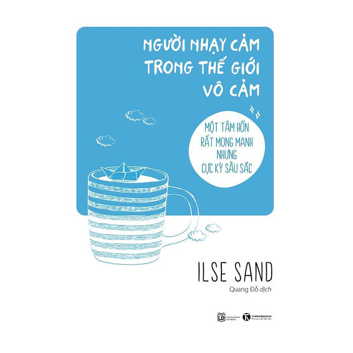 Sách - Người Nhạy Cảm Trong Thế Giới Vô Cảm Sách - Người Nhạy Cảm Trong Thế Giới Vô Cảm