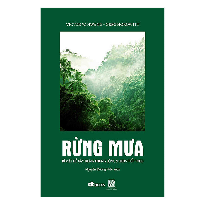 Rừng Mưa (Bí Mật Để Xây Dựng Thung Lũng Silicon Tiếp Theo) Rừng Mưa (Bí Mật Để Xây Dựng Thung Lũng Silicon Tiếp Theo)