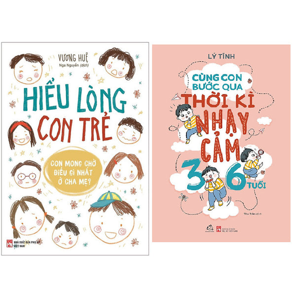 Combo  Hiểu Lòng Con Trẻ+Cùng Con Bước Qua Thời Kì Nhạy Cảm 3- 6 Tuổi