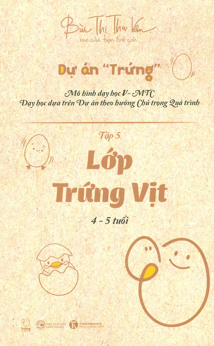 Dự Án Trứng - Tập 5: Lớp Trứng Vịt (4-5 Tuổi) Dự Án Trứng - Tập 5: Lớp Trứng Vịt (4-5 Tuổi)
