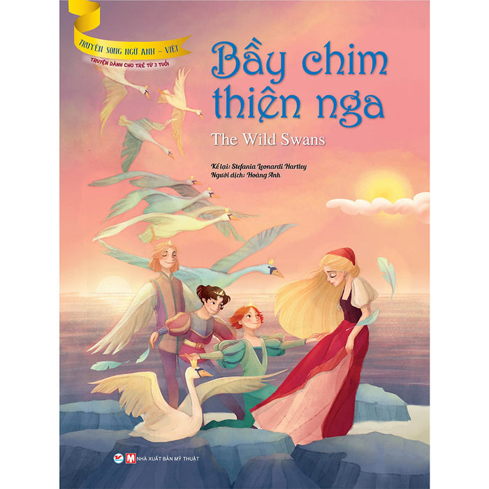 Bầy Chim Thiên Nga (Truyện Dành Cho Trẻ Từ 3 Tuổi) - Truyện Song Ngữ Anh - Việt Bầy Chim Thiên Nga (Truyện Dành Cho Trẻ Từ 3 Tuổi) - Truyện Song Ngữ Anh - Việt