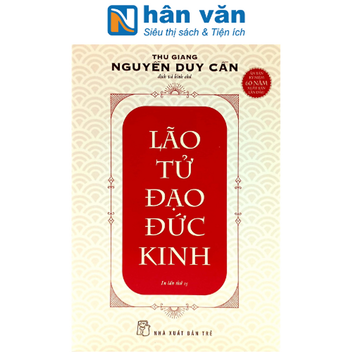 Lão Tử Đạo Đức Kinh (Tái Bản 2020) Lão Tử Đạo Đức Kinh (Tái Bản 2020)