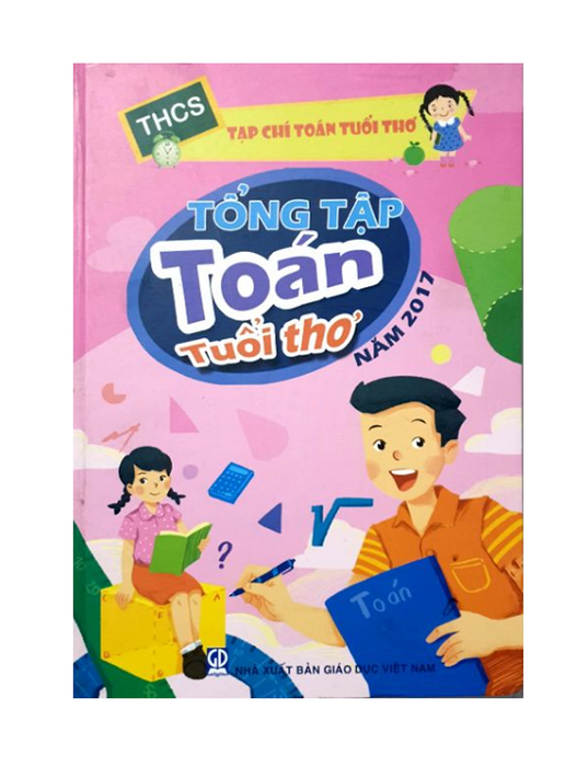 Sách - Tổng Tập Toán Tuổi Thơ Năm 2017 - Thcs Sách - Tổng Tập Toán Tuổi Thơ Năm 2017 - Thcs