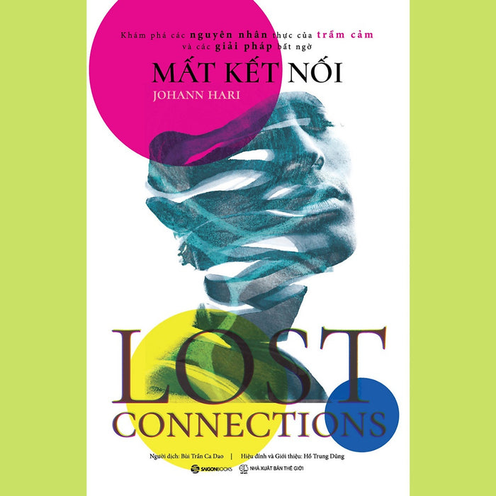 Sách - Mất Kết Nối (Lost Connections) - Tác Giả Johann Hari Sgb Sách - Mất Kết Nối (Lost Connections) - Tác Giả Johann Hari Sgb