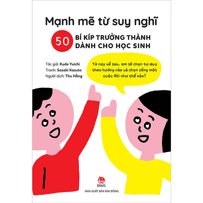 Mạnh Mẽ Từ Suy Nghĩ - 50 Bí Kíp Trưởng Thành Dành Cho Học Sinh Mạnh Mẽ Từ Suy Nghĩ - 50 Bí Kíp Trưởng Thành Dành Cho Học Sinh