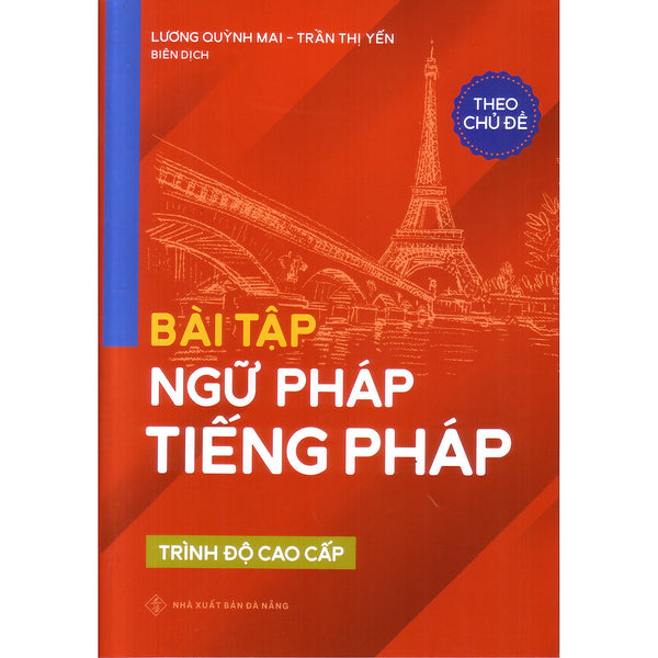 Bái Tập Ngữ Pháp Tiếng Pháp Theo Chủ Đề ( Trình Độ Cao Cấp )