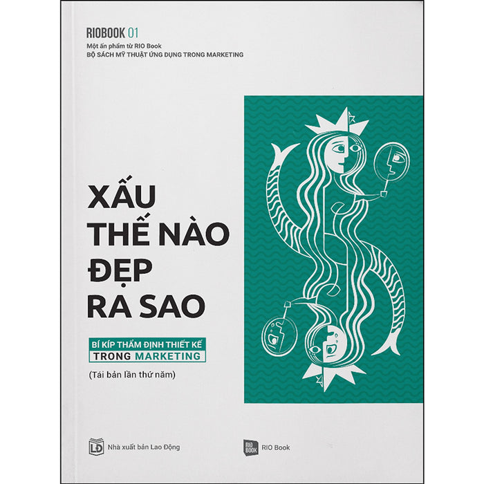 Rio Book No.1 - Xấu Thế Nào, Đẹp Ra Sao - Bí Kíp Thẩm Định Thiết Kế Trong Marketing (Tái Bản) Rio Book No.1 - Xấu Thế Nào, Đẹp Ra Sao - Bí Kíp Thẩm Định Thiết Kế Trong Marketing (Tái Bản)