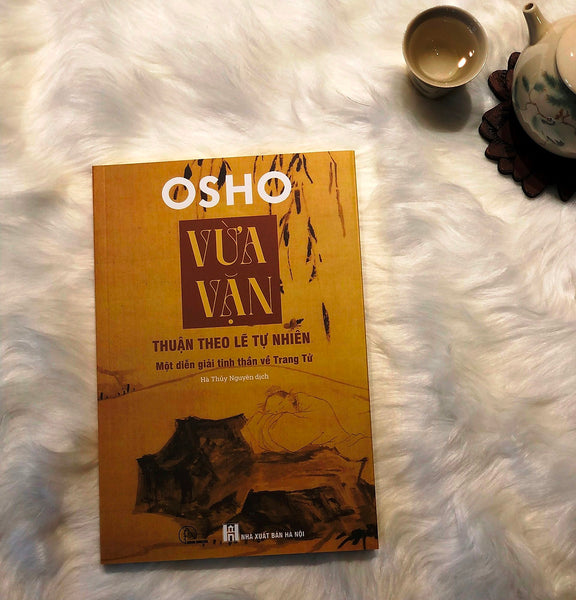 Osho - Vừa Vặn: Thuận Theo Lẽ Tự Nhiên – Một Diễn Giải Tinh Thần Về Trang Tử