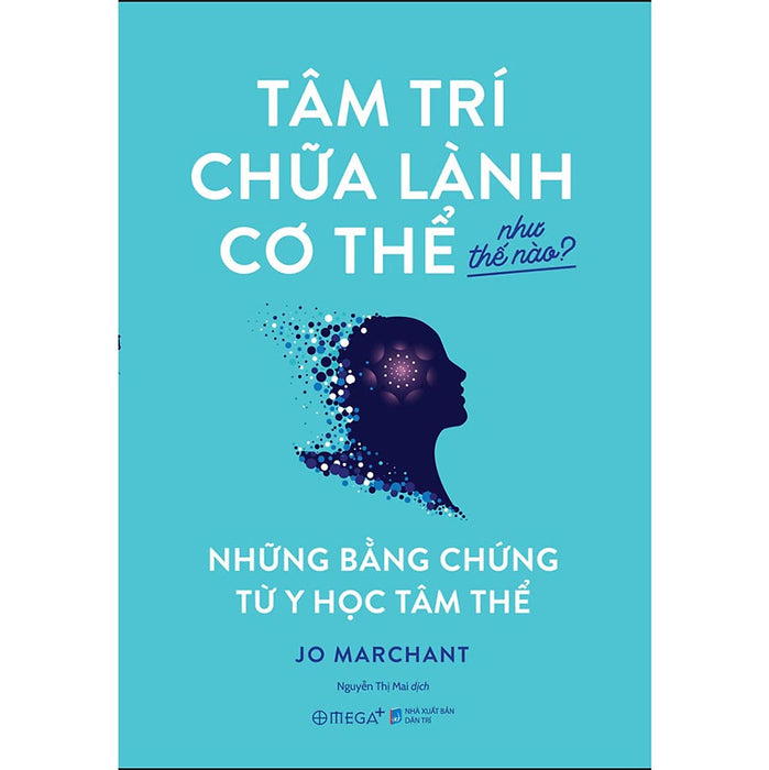 Tâm Trí Chữa Lành Cơ Thể Như Thế Nào Tâm Trí Chữa Lành Cơ Thể Như Thế Nào