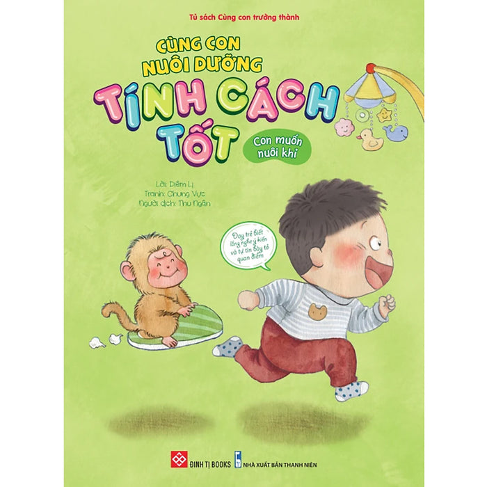 Cùng Con Nuôi Dưỡng Tính Cách Tốt - Con Muốn Nuôi Khỉ Cùng Con Nuôi Dưỡng Tính Cách Tốt - Con Muốn Nuôi Khỉ