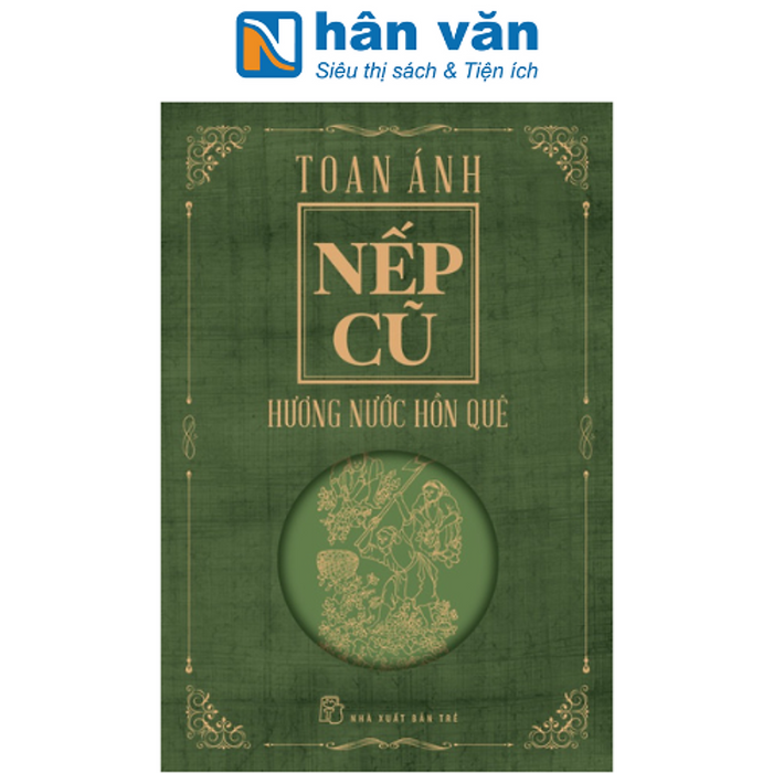 Nếp Cũ - Hương Nước Hồn Quê Nếp Cũ - Hương Nước Hồn Quê