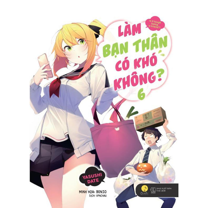Sách  Tập 6 Làm Bạn Thân Có Khó Không  Yasushi Date   - Bản Quyền Sách  Tập 6 Làm Bạn Thân Có Khó Không  Yasushi Date   - Bản Quyền