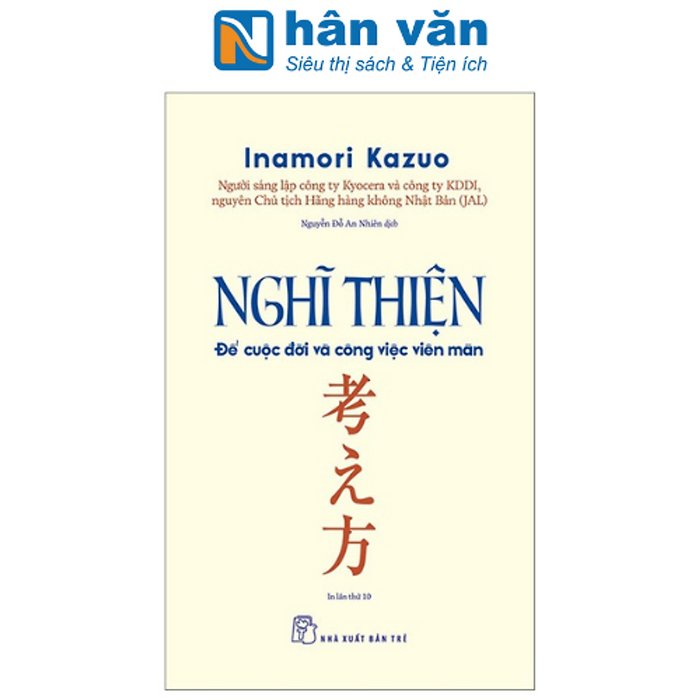 Nghĩ Thiện - Để Cuộc Đời Và Công Việc Viên Mãn (Tái Bản 2023) Nghĩ Thiện - Để Cuộc Đời Và Công Việc Viên Mãn (Tái Bản 2023)