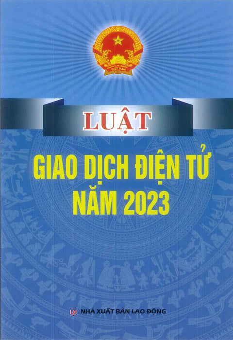 Luật Giao Dịch Điện Tử Năm 2023 Luật Giao Dịch Điện Tử Năm 2023