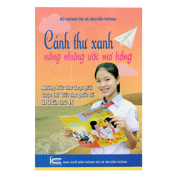 Cánh Thư Xanh Nâng Những Ước Mơ Hồng - Những Bức Thư Đoạt Giải Cuộc Thi Viết Thư Upu 45