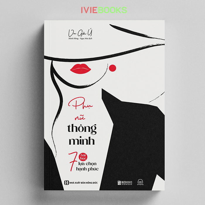 Phụ Nữ Thông Minh - 7 Bài Học Lựa Chọn Hạnh Phúc Phụ Nữ Thông Minh - 7 Bài Học Lựa Chọn Hạnh Phúc