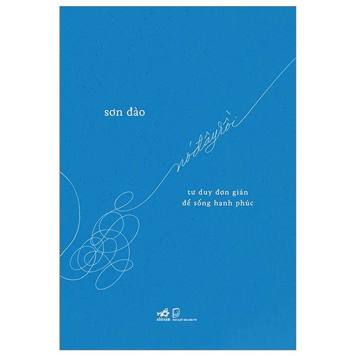 Nó Đây Rồi - Tư Duy Đơn Giản Để Sống Hạnh Phúc Nó Đây Rồi - Tư Duy Đơn Giản Để Sống Hạnh Phúc