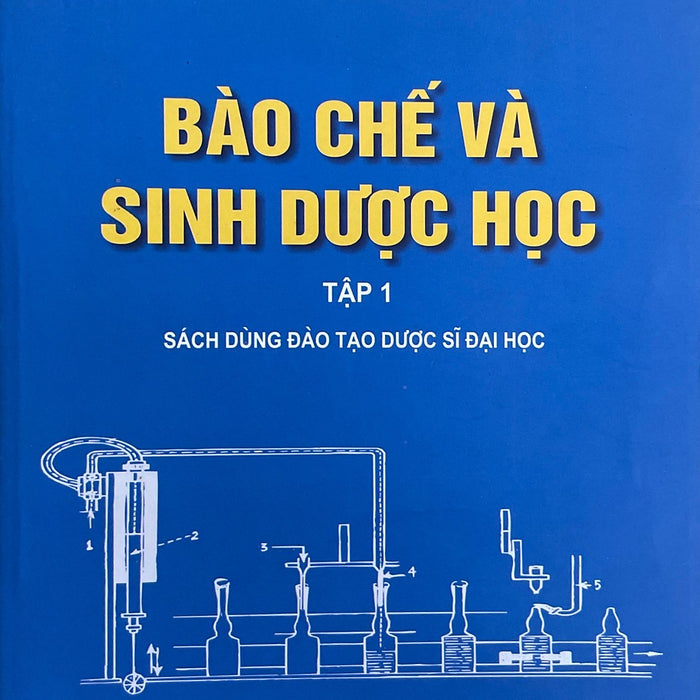 Bào Chế Và Sinh Dược Học Tập 1 Bào Chế Và Sinh Dược Học Tập 1