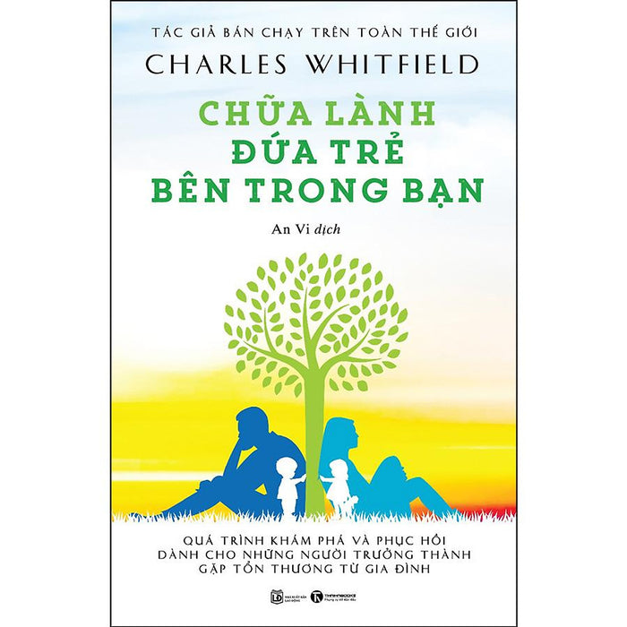 Chữa Lành Đứa Trẻ Bên Trong Bạn (Tái Bản) Chữa Lành Đứa Trẻ Bên Trong Bạn (Tái Bản)