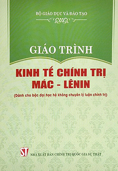 Sách Giáo Trình Kinh Tế Chính Trị Mác - Lênin (Dành Cho Bậc Đại Học Hệ Không Chuyên Lý Luận Chính Trị)