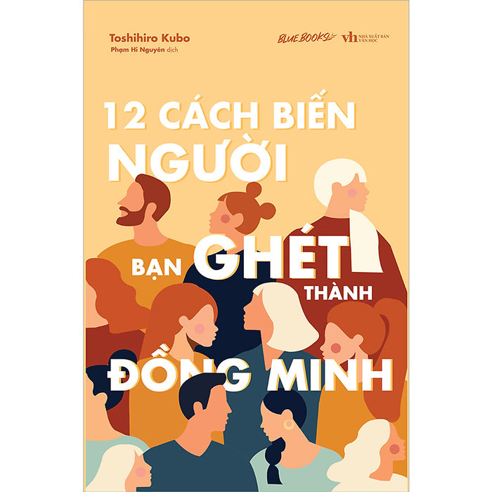 12 Cách Biến Người Bạn Ghét Thành Đồng Minh 12 Cách Biến Người Bạn Ghét Thành Đồng Minh