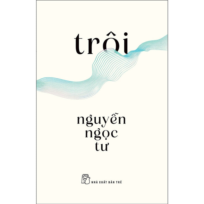 Nguyễn Ngọc Tư - Trôi Nguyễn Ngọc Tư - Trôi