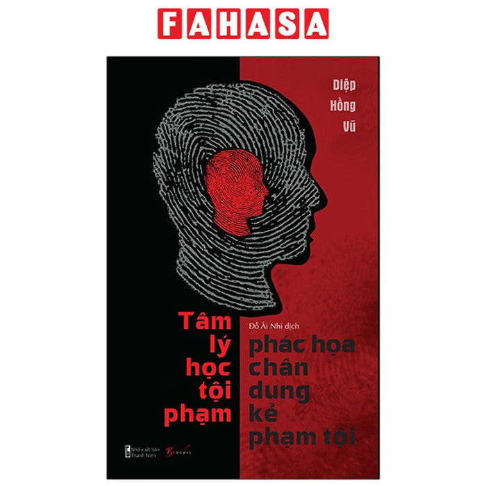 Tâm Lý Học - Phác Họa Chân Dung Kẻ Phạm Tội Tâm Lý Học - Phác Họa Chân Dung Kẻ Phạm Tội
