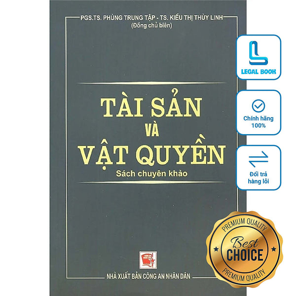 Tài Sản Và Vật Quyền - Sách Chuyên Khảo - Pgs.Ts Phùng Trung Tập - Ts. Kiều Thị Thùy Linh (Nxb Công An Nhân Dân)